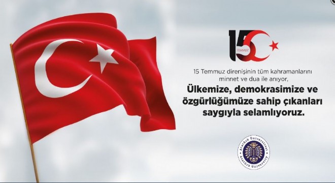 ‘15 Temmuz Demokrasi ve Milli Birlik Günü kutlu olsun’
