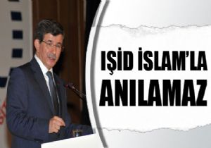 Davutoğlu: IŞİD İslam’la anılamaz