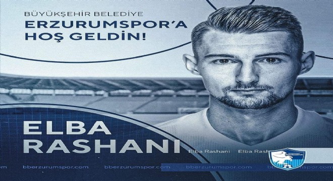 Erzurumspor Elba Rashani’yi transfer etti