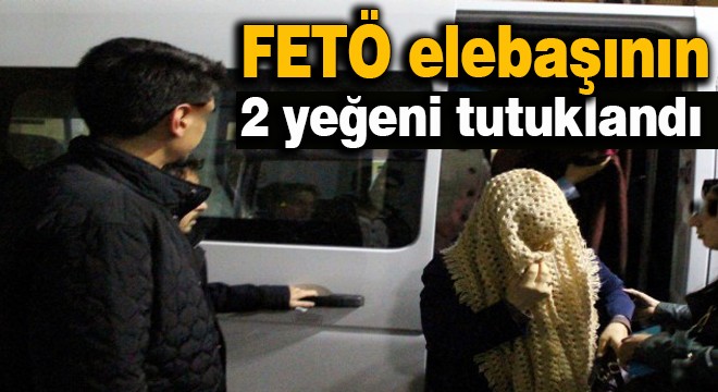 FETÖ elebaşının 2 yeğeni tutuklandı