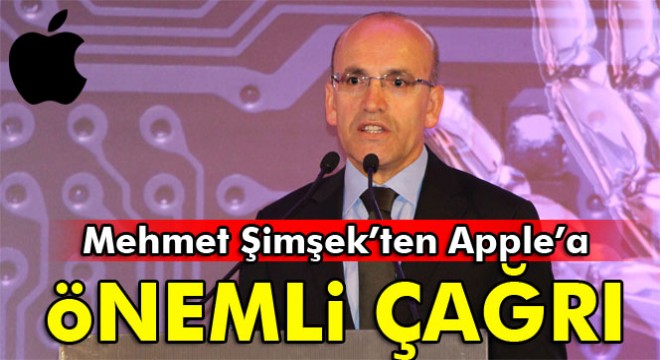 Mehmet Şimşek, Apple ı Türkiye ye davet etti
