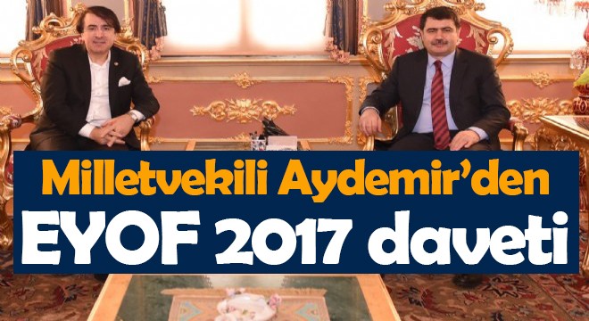 Milletvekili Aydemir’den EYOF 2017 daveti