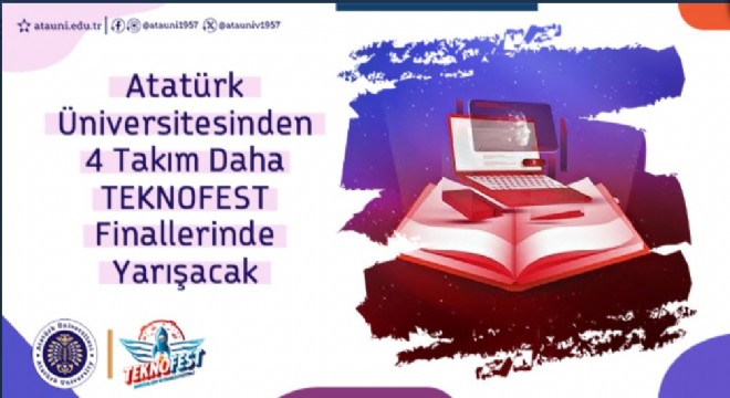 ATAUNİV’den 4 takım daha Teknofest finalinde