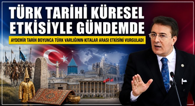 Aydemir Türklerin medeniyet yolculuğunu anlattı
