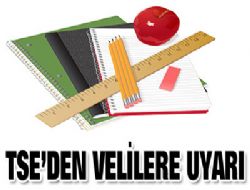 TSE okul alışverişi yapan velileri uyardı 