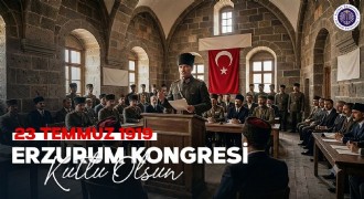 Erzurum Kongresi'nin 107. Yıl Dönümü kutlu olsun