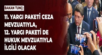 Tunç'tan 11 ve 12. Yargı Paketi açıklaması